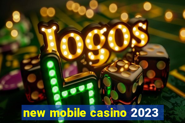 new mobile casino 2023