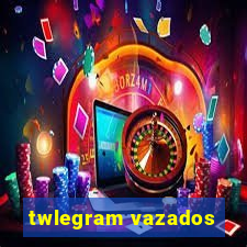 twlegram vazados