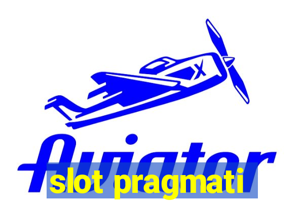 slot pragmati