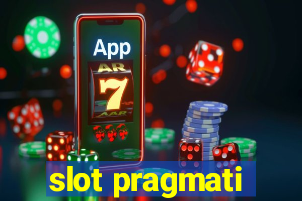 slot pragmati