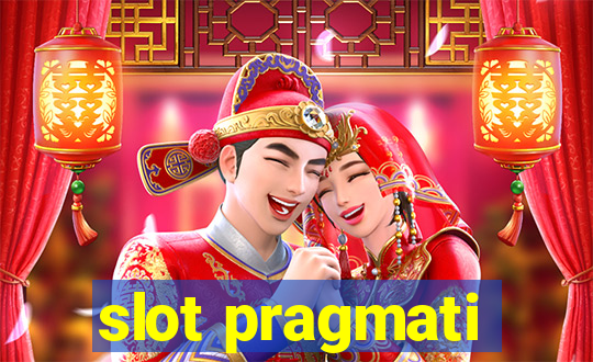 slot pragmati