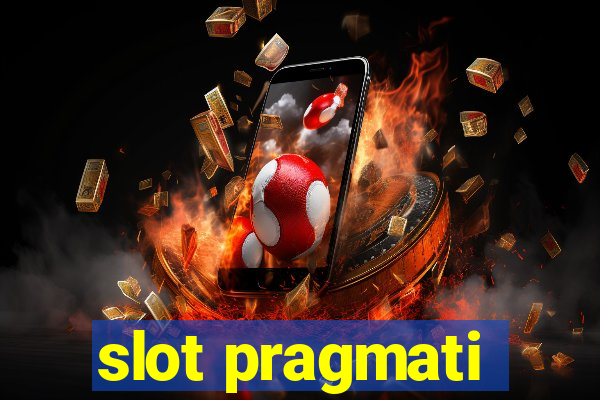 slot pragmati