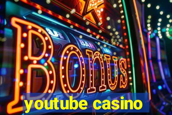 youtube casino