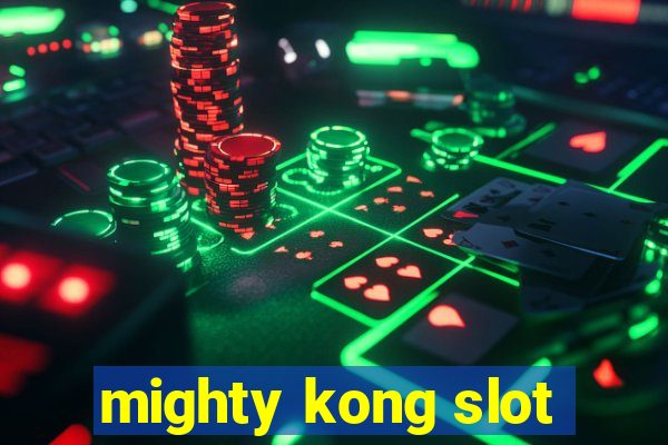 mighty kong slot