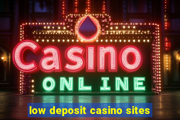 low deposit casino sites