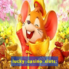 lucky casino slots: win cash