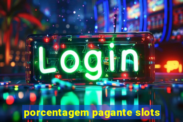 porcentagem pagante slots