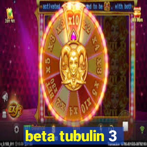 beta tubulin 3