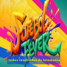 todos resultados da lotomania