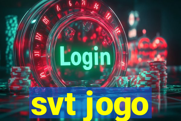 svt jogo