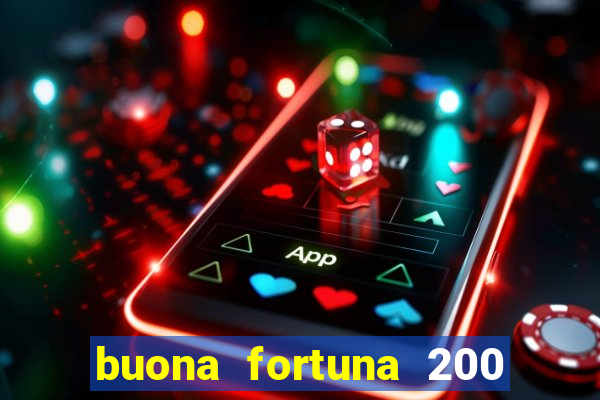 buona fortuna 200 fios queen