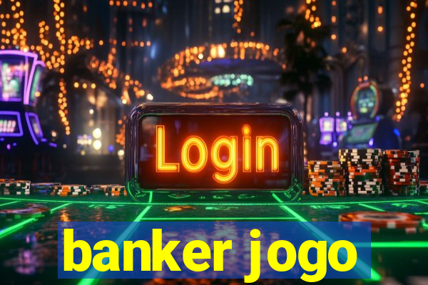 banker jogo