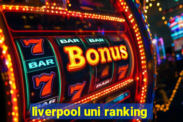 liverpool uni ranking