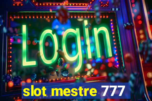 slot mestre 777