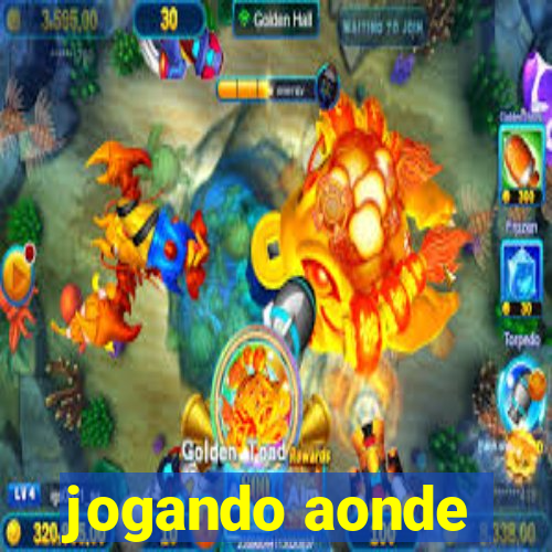 jogando aonde