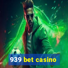 939 bet casino