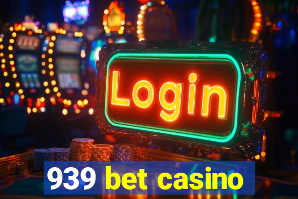 939 bet casino