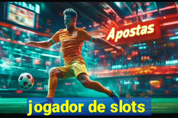 jogador de slots