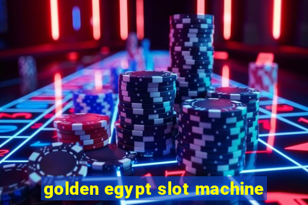 golden egypt slot machine