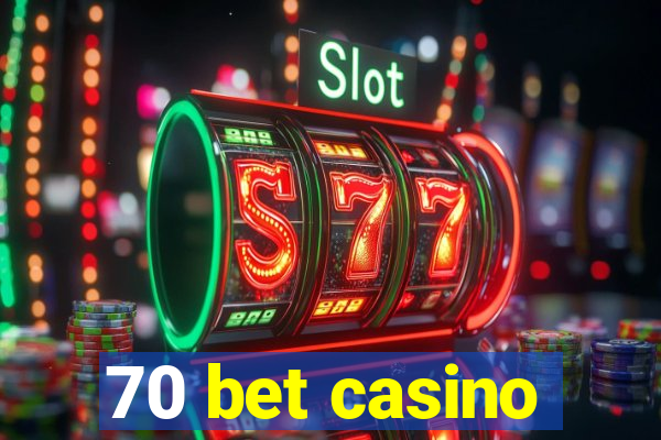 70 bet casino