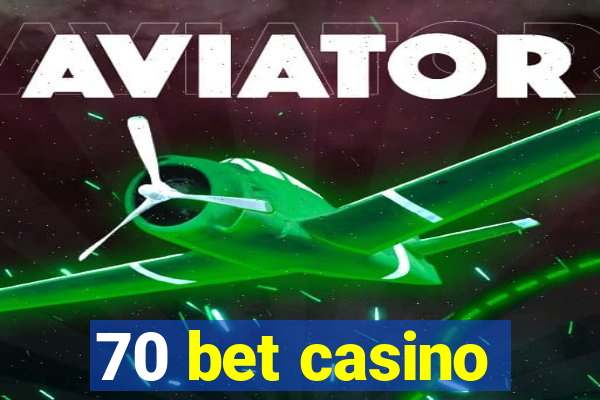 70 bet casino