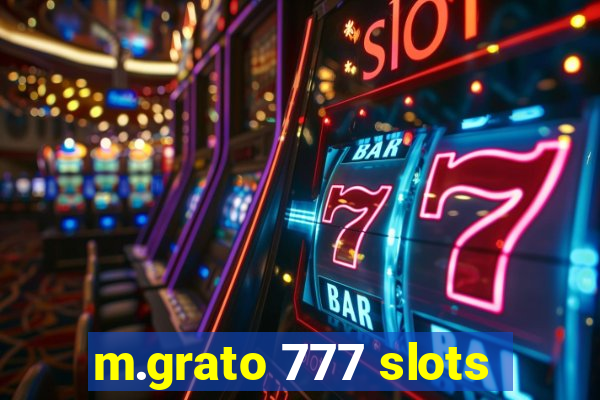 m.grato 777 slots