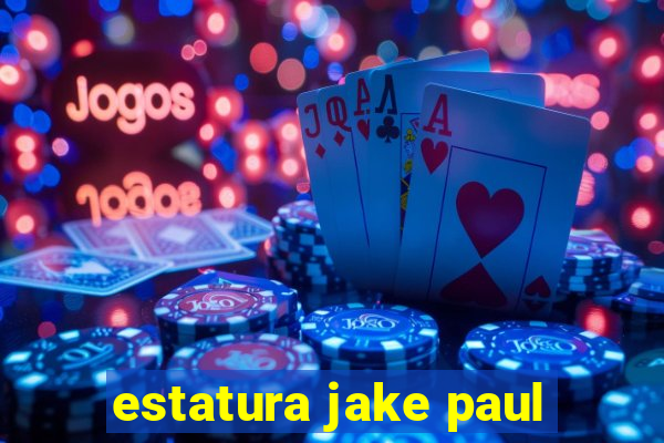 estatura jake paul