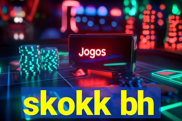 skokk bh