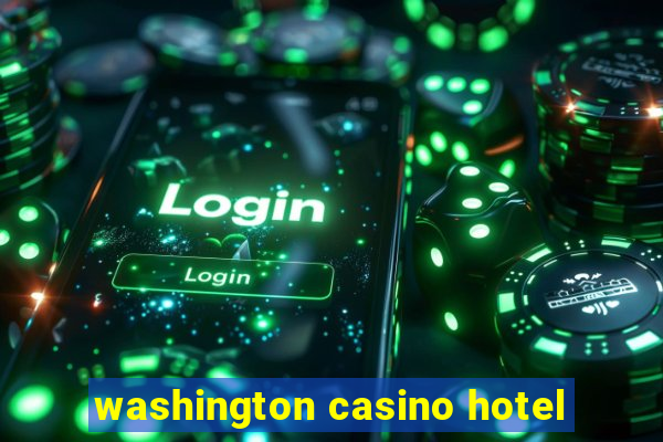 washington casino hotel