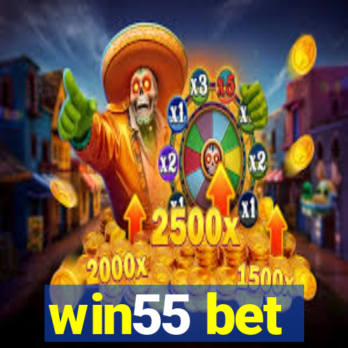 win55 bet