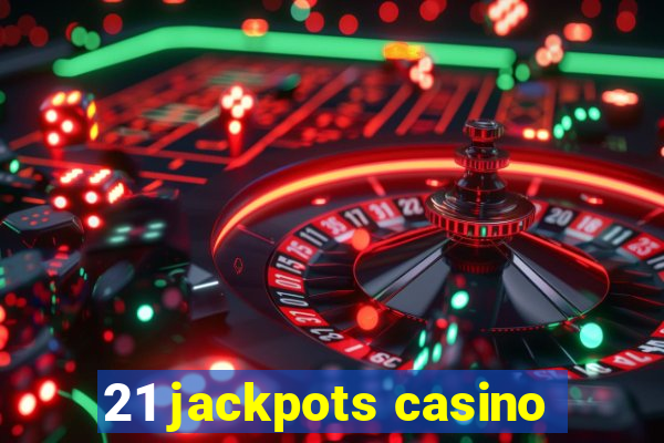 21 jackpots casino