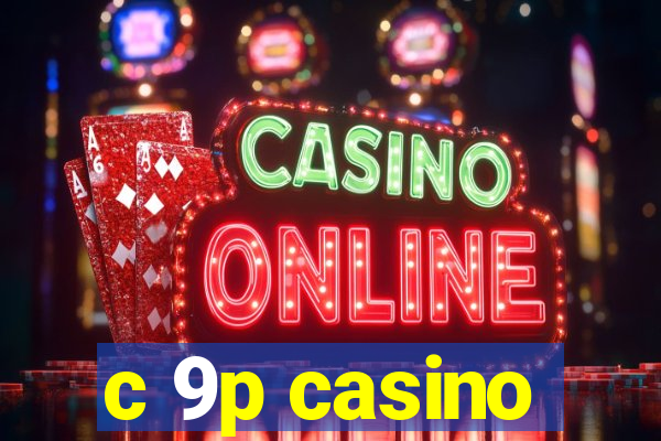 c 9p casino