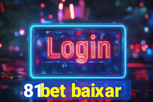 81bet baixar