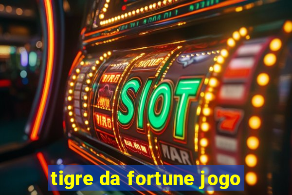 tigre da fortune jogo