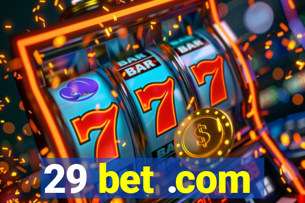 29 bet .com