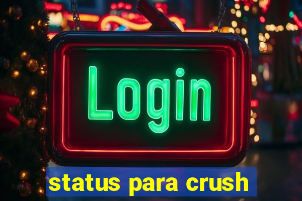 status para crush