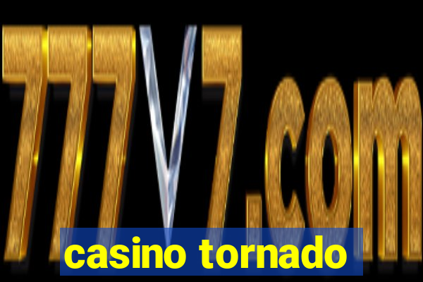 casino tornado