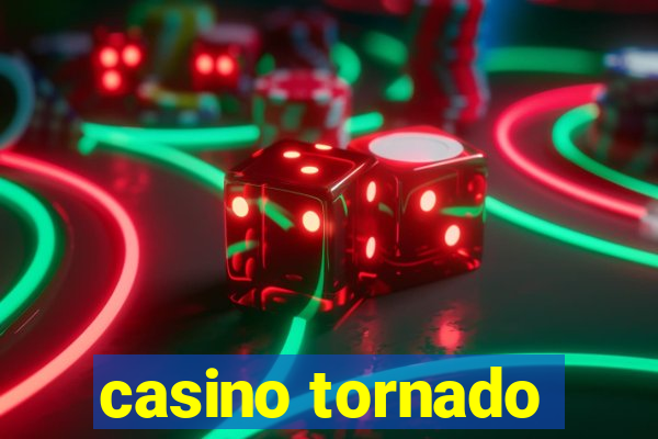 casino tornado