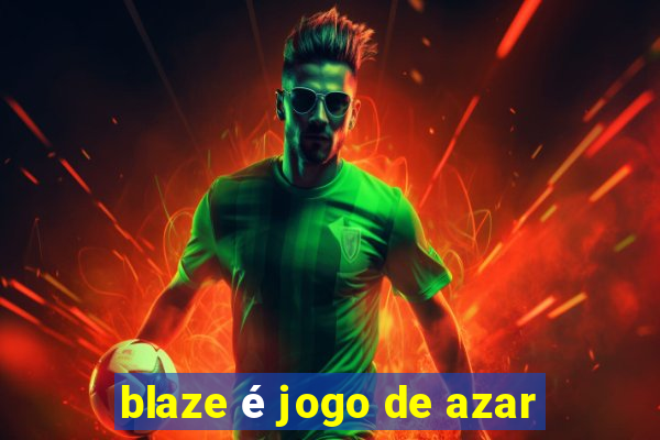 blaze é jogo de azar