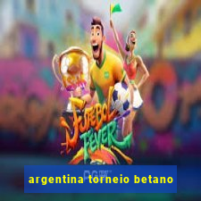 argentina torneio betano