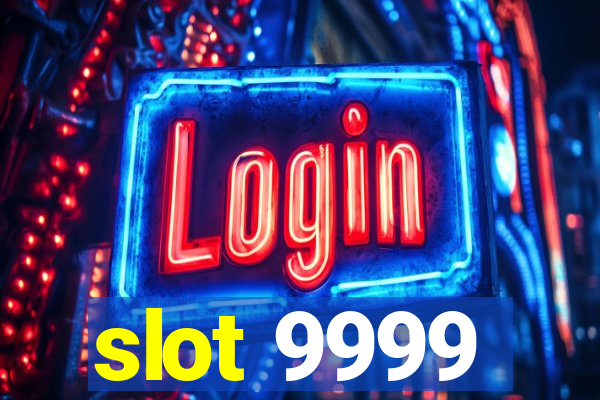 slot 9999