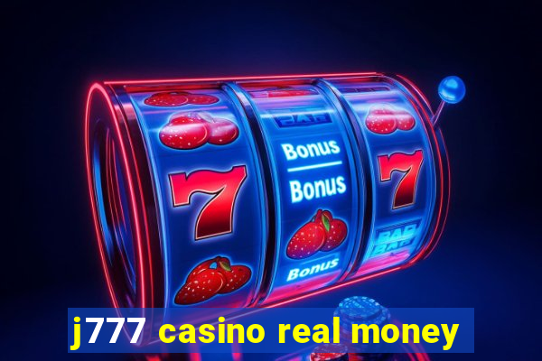 j777 casino real money