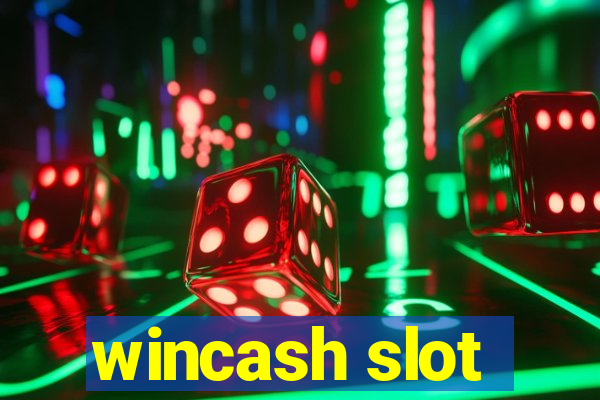 wincash slot