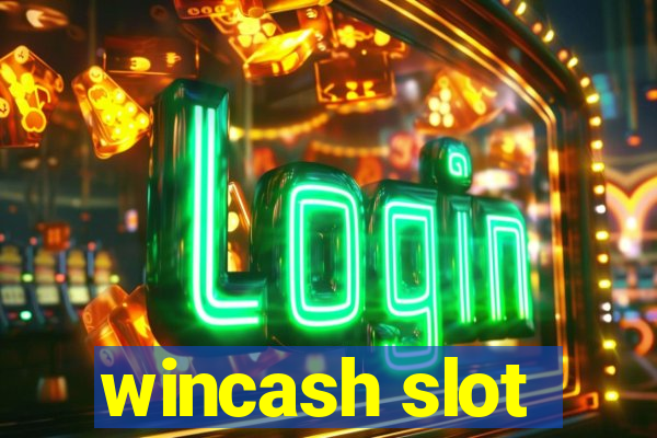 wincash slot