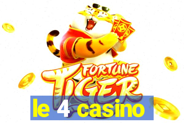 le 4 casino