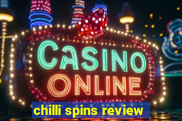 chilli spins review