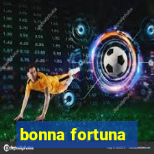 bonna fortuna