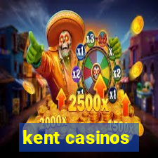 kent casinos