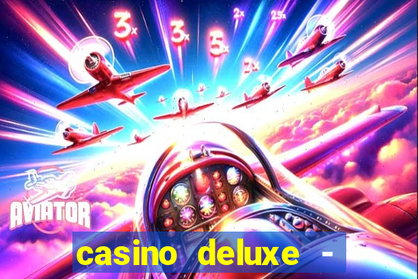 casino deluxe - vegas slots