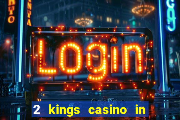 2 kings casino in north carolina